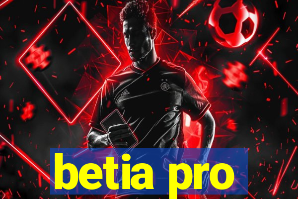 betia pro